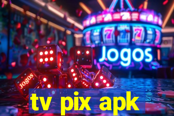 tv pix apk